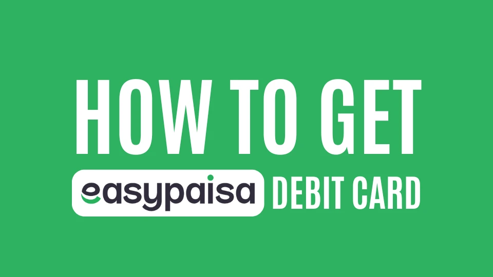 how to get easypaisa debit card